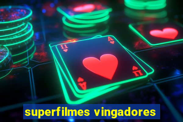 superfilmes vingadores